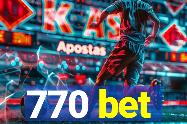 770 bet